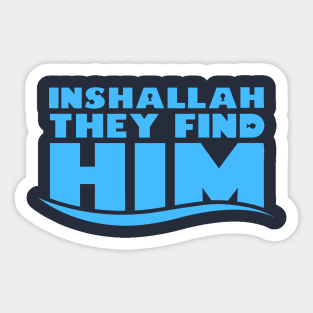 Inshallah They Find Him Meme Sticker
